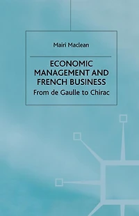 Economic Management and French Business: From de Gaulle to Chirac