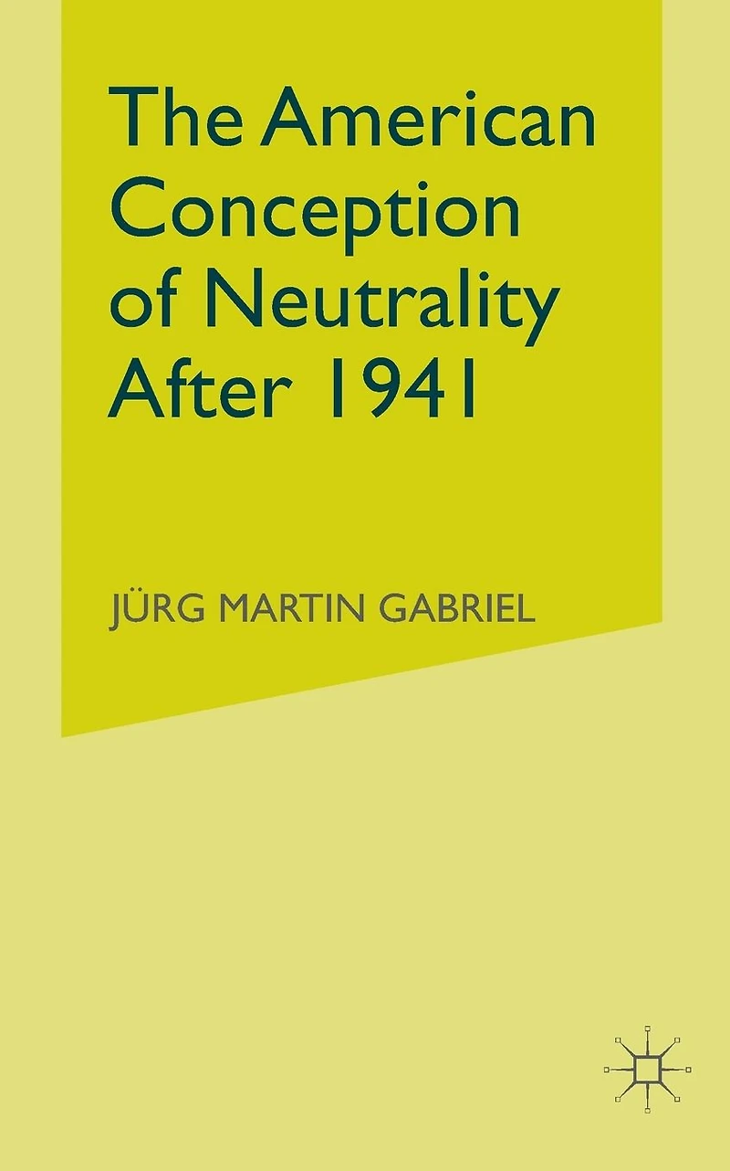 The American Conception of Neutrality After 1941