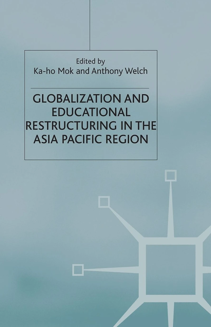 Globalization and Educational Restructuring the Asia Pacific Region