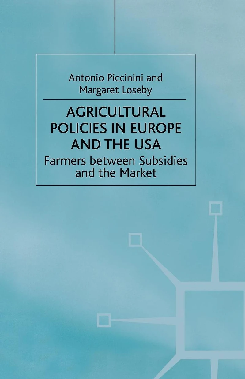 Agricultural Policies Europe and the USA: Farmers Between Subsidies Market