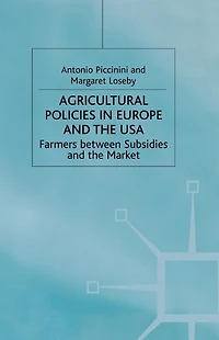 Agricultural Policies Europe and the USA: Farmers Between Subsidies Market