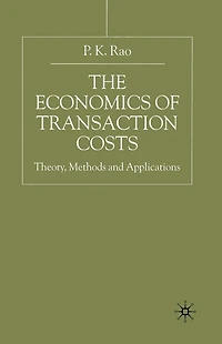 The Economics of Transaction Costs: Theory, Methods and Application