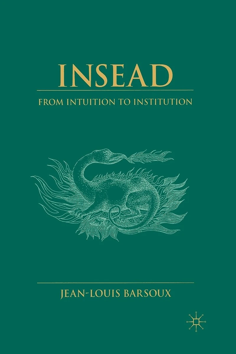 Insead: From Intuition to Institution