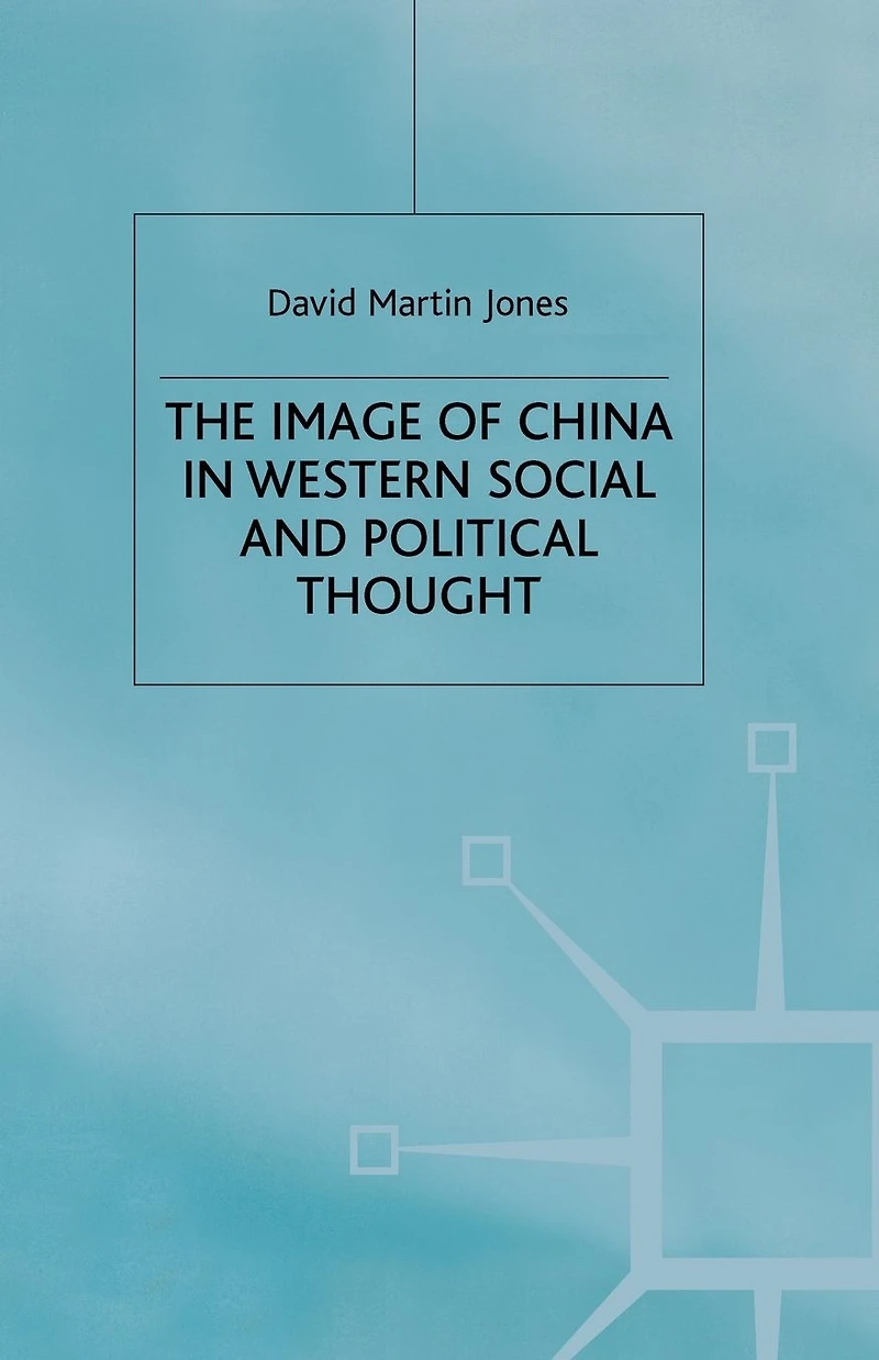 The Image of China Western Social and Political Thought
