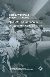 To Get Rich is Glorious!: China's Stock Markets the '80s and '90s