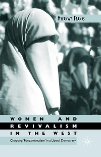 Women and Revivalism the West: Choosing 'Fundamentalism' a Liberal Democracy