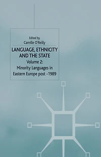 Language, Ethnicity and the State, Volume 2: Minority Languages Eastern Europe Post-1989