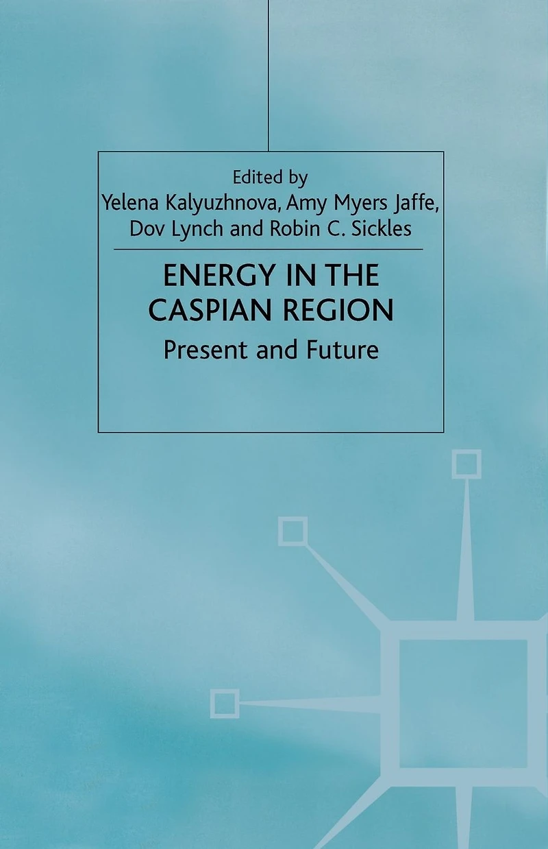 Energy the Caspian Region: Present and Future