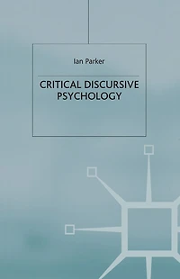 Critical Discursive Psychology