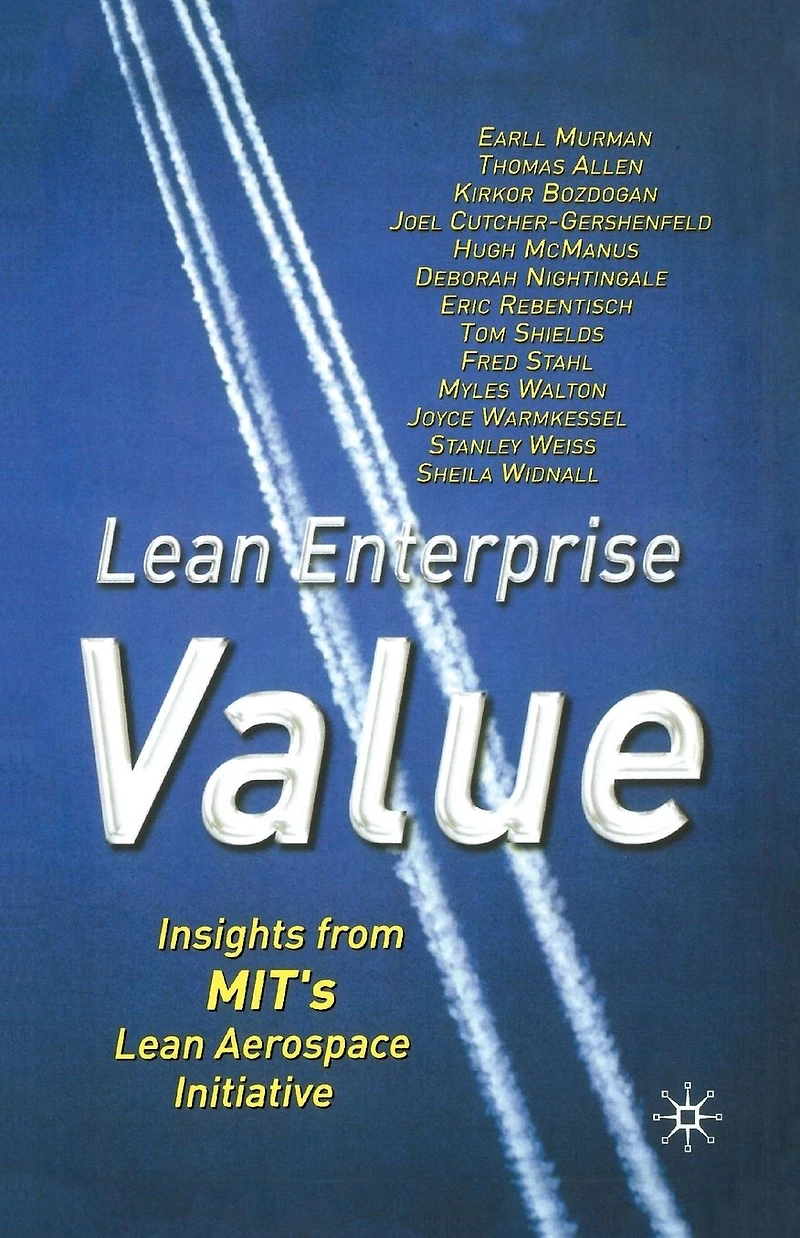 Lean Enterprise Value: Insights from MIT's Aerospace Initiative
