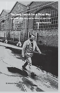 the Long Search for a Third Way: British Labour Party and Italian Left Since 1945