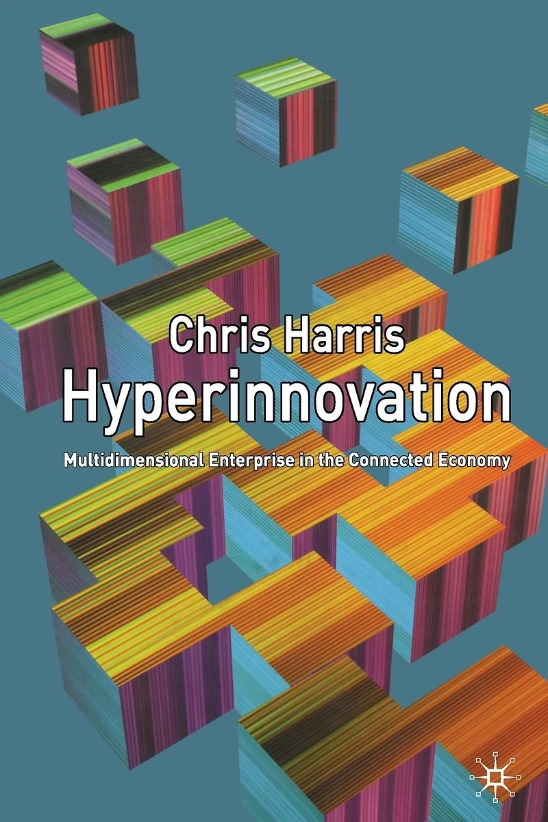 Hyperinnovation: Multidimensional Enterprise the Connected Economy
