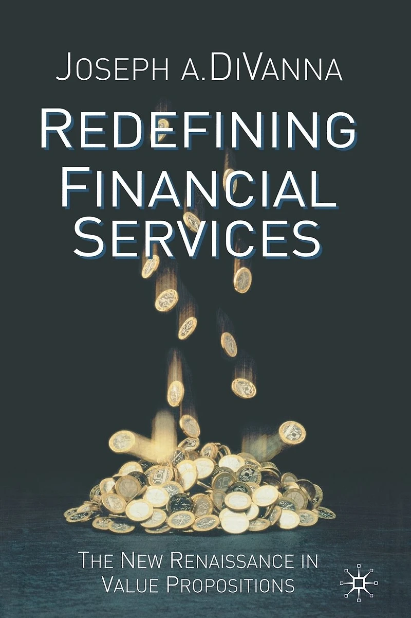 Redefining Financial Services: The New Renaissance Value Propositions