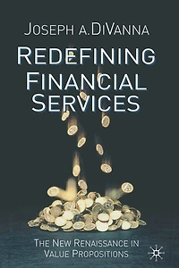 Redefining Financial Services: The New Renaissance Value Propositions