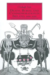 Death, Burial and Commemoration Ireland, 1550-1650