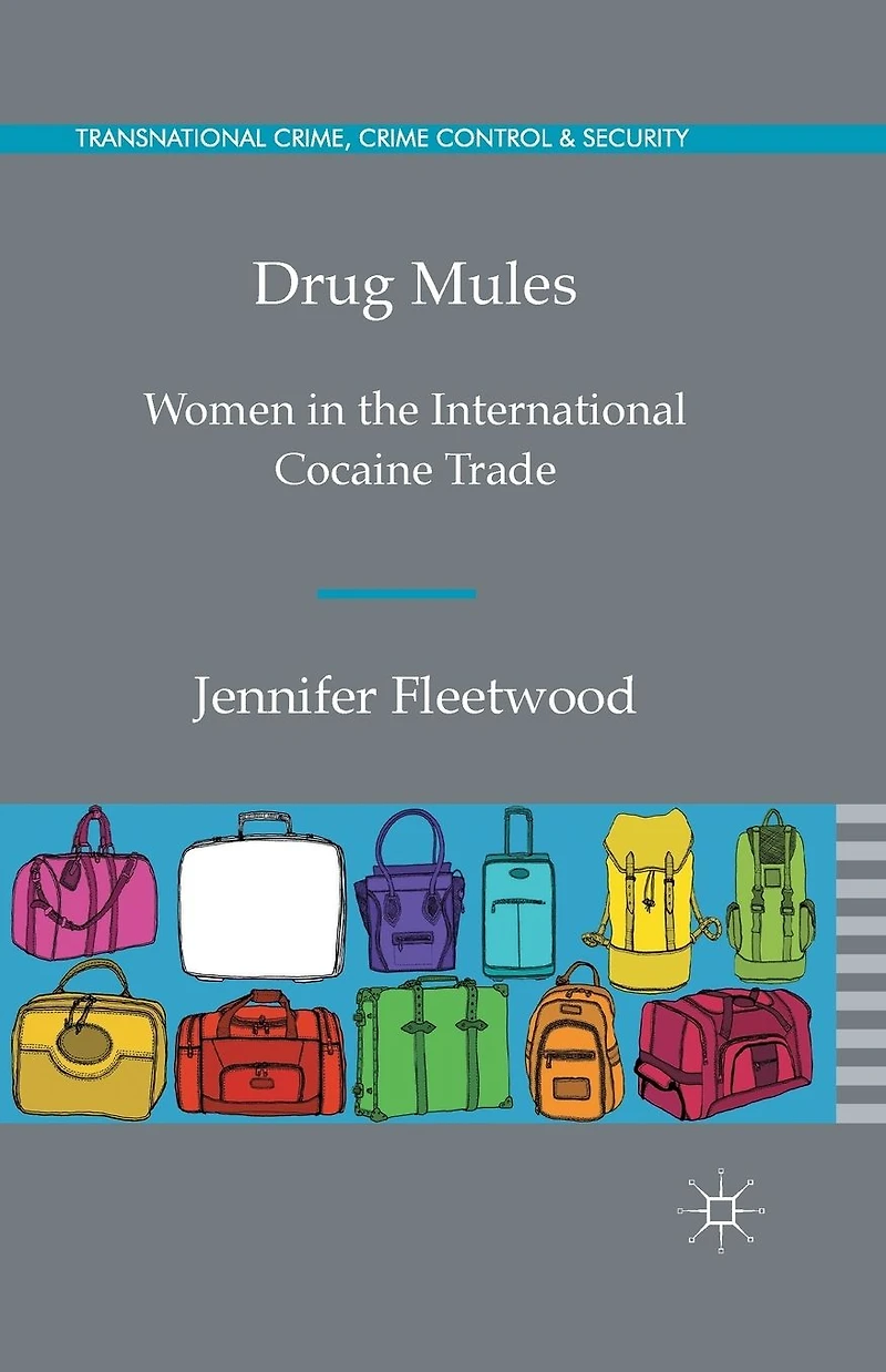 Drug Mules: Women the International Cocaine Trade