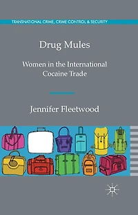 Drug Mules: Women the International Cocaine Trade
