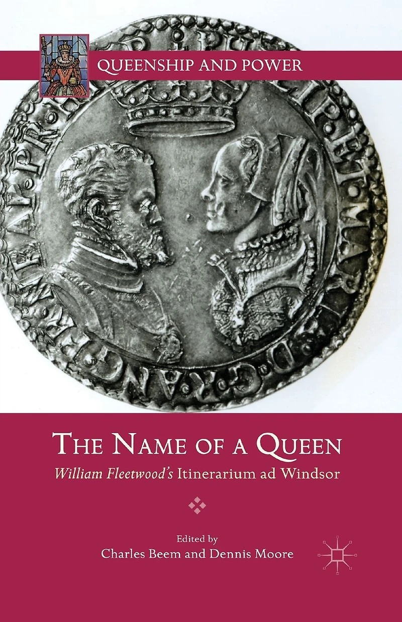 The Name of a Queen: William Fleetwood's Itinerarium ad Windsor