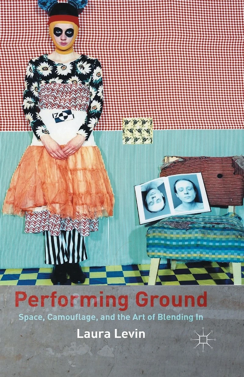 Performing Ground: Space, Camouflage and the Art of Blending