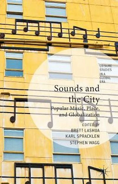 Sounds and the City: Popular Music, Place and Globalization