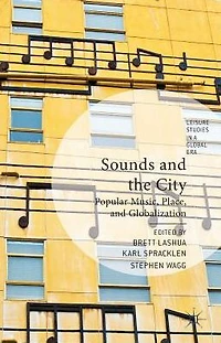 Sounds and the City: Popular Music, Place and Globalization