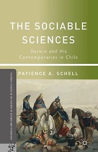The Sociable Sciences: Darwin and His Contemporaries Chile