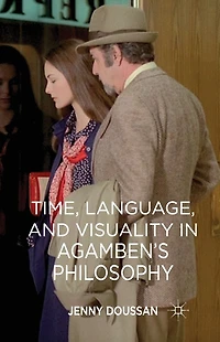 Time, Language, and Visuality Agamben's Philosophy