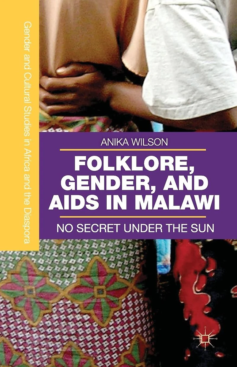 Folklore, Gender, and AIDS Malawi: No Secret Under the Sun