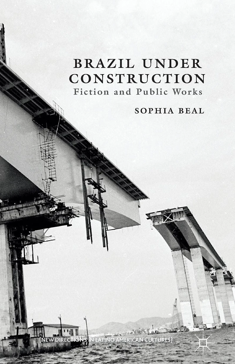 Brazil under Construction: Fiction and Public Works