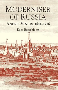 Moderniser of Russia: Andrei Vinius, 1641-1716