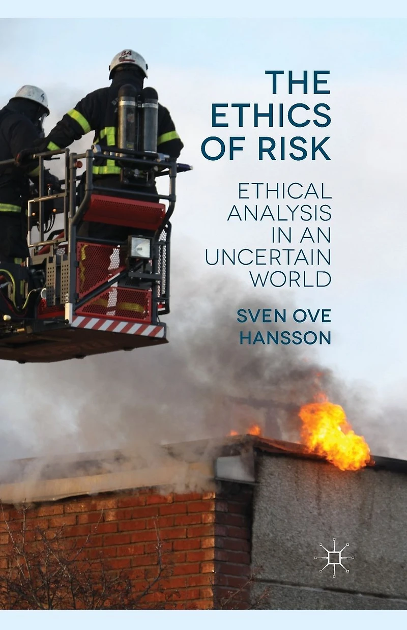 The Ethics of Risk: Ethical Analysis an Uncertain World
