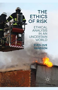 The Ethics of Risk: Ethical Analysis an Uncertain World