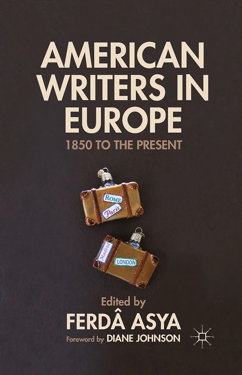 American Writers Europe: 1850 to the Present
