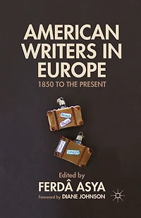 American Writers Europe: 1850 to the Present