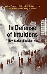 Defense of Intuitions: A New Rationalist Manifesto