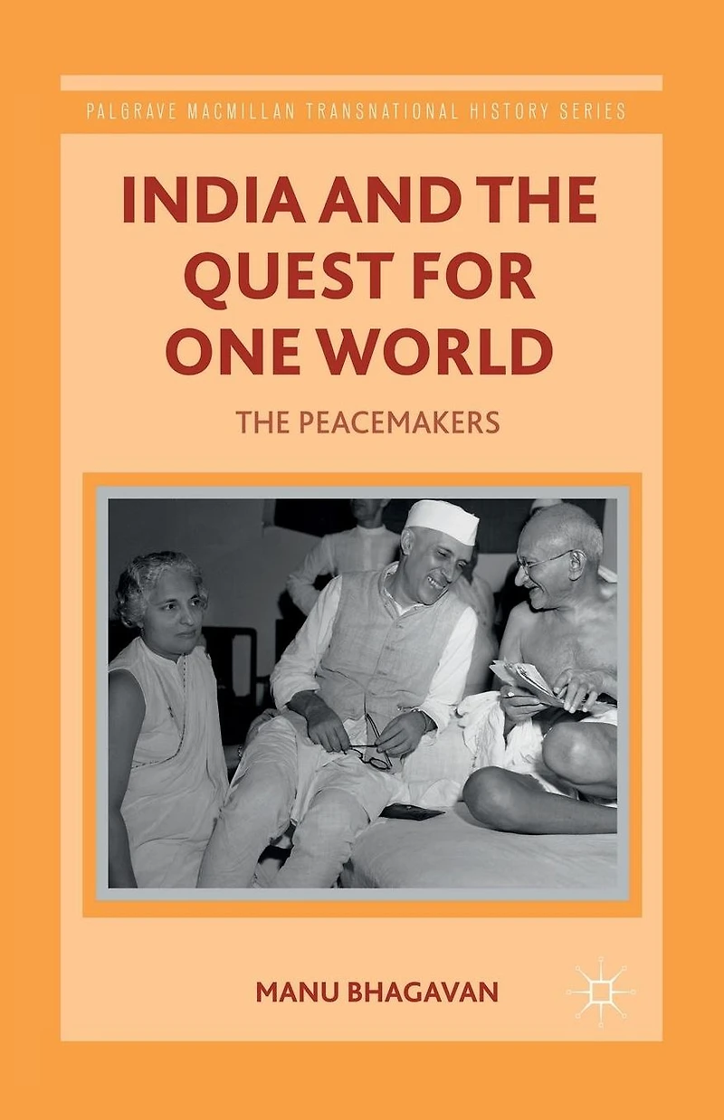 India and The Quest for One World: Peacemakers