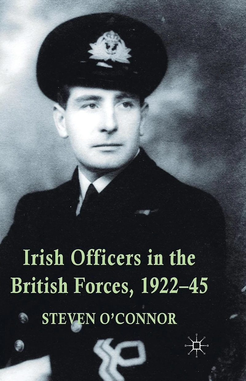 Irish Officers the British Forces, 1922-45