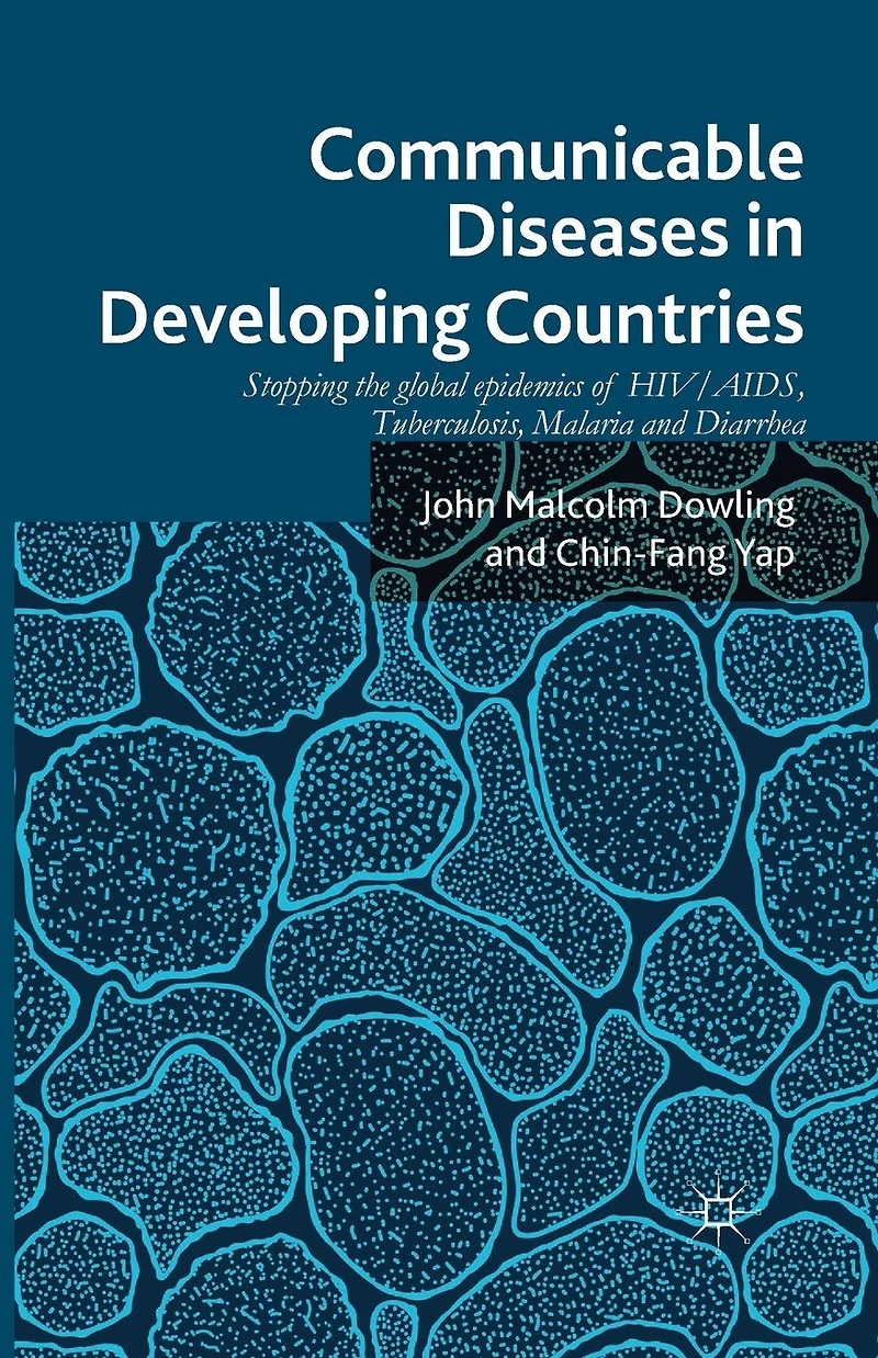 Communicable Diseases Developing Countries: Stopping the global epidemics of HIV/AIDS, Tuberculosis, Malaria and Diarrhea