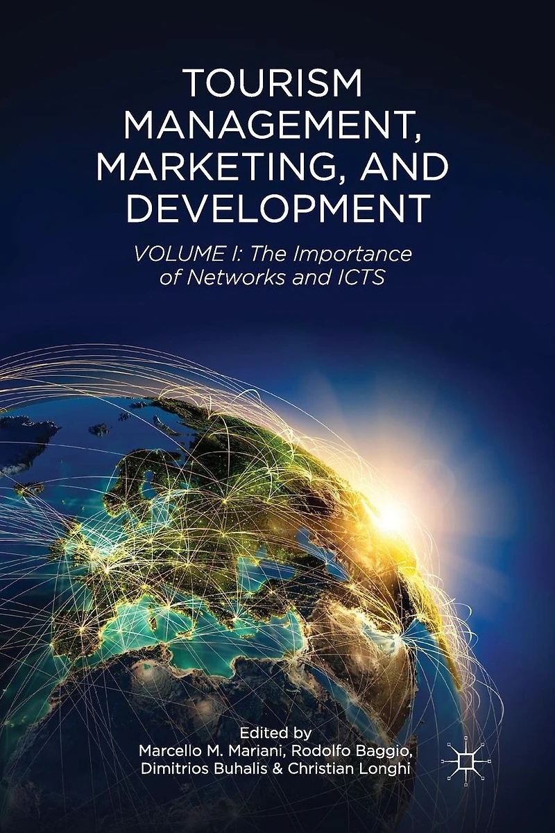Tourism Management, Marketing, and Development: Volume I: The Importance of Networks ICTs