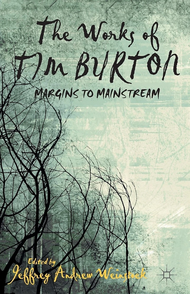 The Works of Tim Burton: Margins to Mainstream