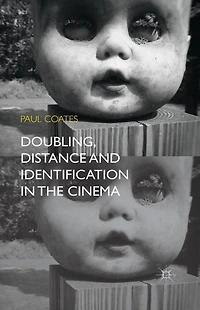 Doubling, Distance and Identification the Cinema