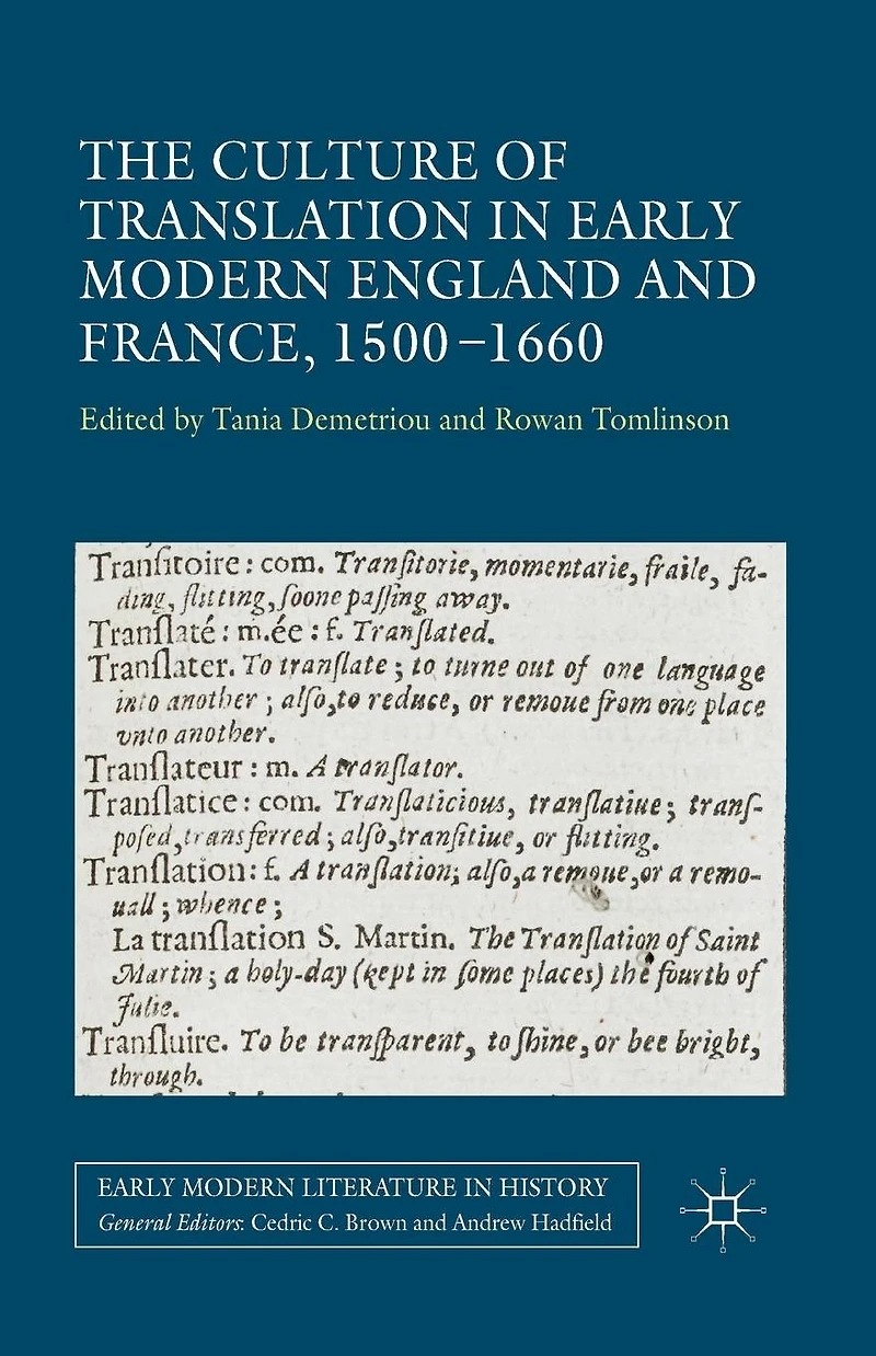 The Culture of Translation Early Modern England and France, 1500-1660