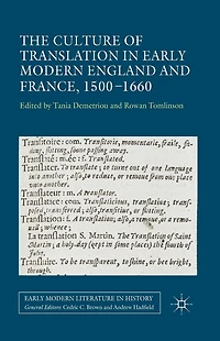 The Culture of Translation Early Modern England and France, 1500-1660