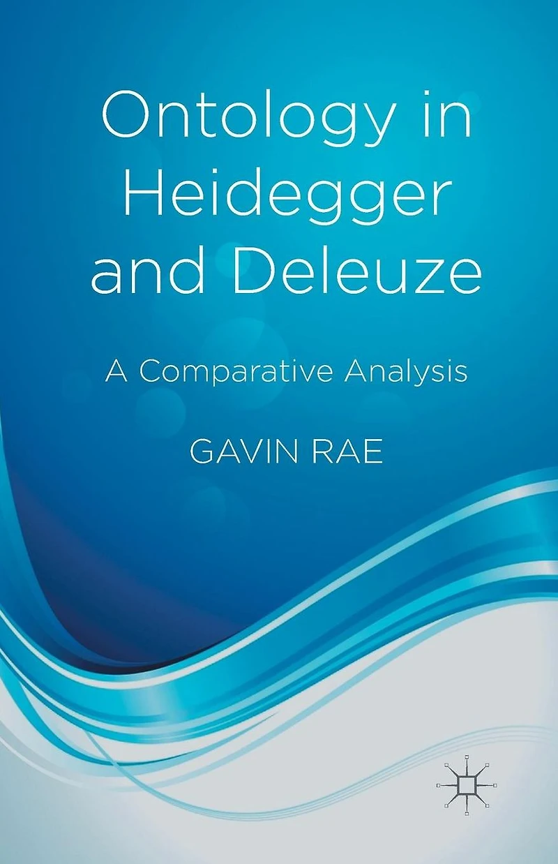 Ontology Heidegger and Deleuze: A Comparative Analysis