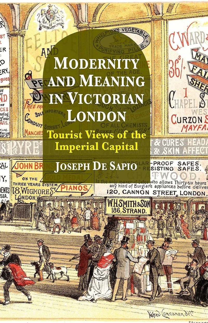 Modernity and Meaning Victorian London: Tourist Views of the Imperial Capital