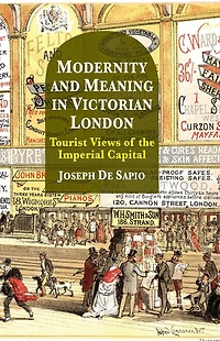 Modernity and Meaning Victorian London: Tourist Views of the Imperial Capital