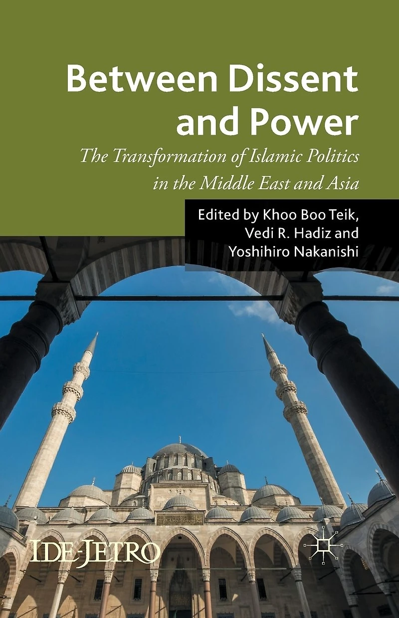 Between Dissent and Power: the Transformation of Islamic Politics Middle East Asia