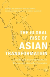 The Global Rise of Asian Transformation: Trends and Developments Economic Growth Dynamics