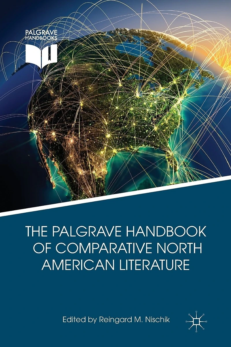 The Palgrave Handbook of Comparative North American Literature