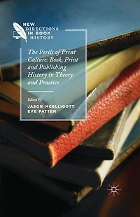 The Perils of Print Culture: Book, and Publishing History Theory Practice